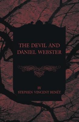 The Devil and Daniel Webster(English, Paperback, Benet Stephen Vincent)