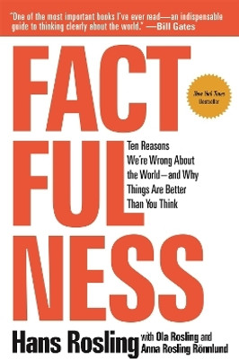 Factfulness  - Factfulness: Ten Reasons We're Wrong About the World--and Why Things Are Better Than You Think(English, Paperback, Rosling Hans)