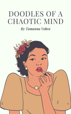 Doodles of a chaotic mind(Paperback, Tamanna Vohra)
