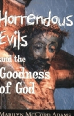 Horrendous Evils and the Goodness of God(English, Hardcover, Adams Marilyn McCord)