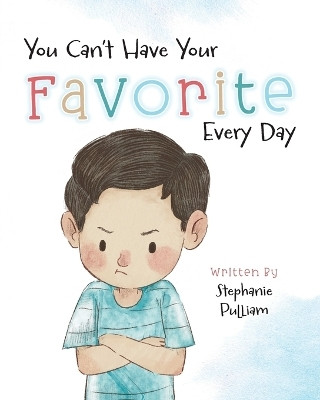 You Can't Have Your Favorite Every Day(English, Paperback, Pulliam Stephanie)