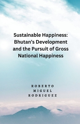 Sustainable Happines(English, Paperback, Rodriguez Roberto Miguel)