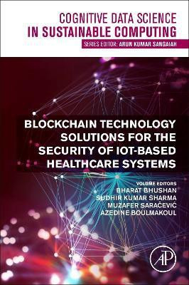 Blockchain Technology Solutions for the Security of IoT-Based Healthcare Systems(English, Paperback, unknown)