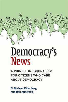 Democracy's News(English, Hardcover, Killenberg G. Michael)
