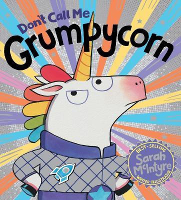 Don't Call Me Grumpycorn(English, Paperback, McIntyre Sarah)