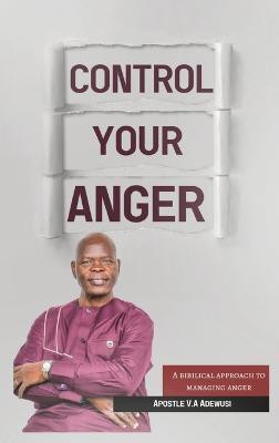 Control Your Anger(English, Hardcover, Adewusi Apostle Victor Dr)