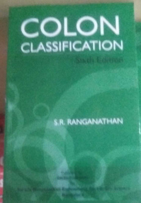 Colon Classification Sixth Edition 2023 New Edition (Paperback, S.R. Ranganathan)(BOOK, S.R. Ranganathan)