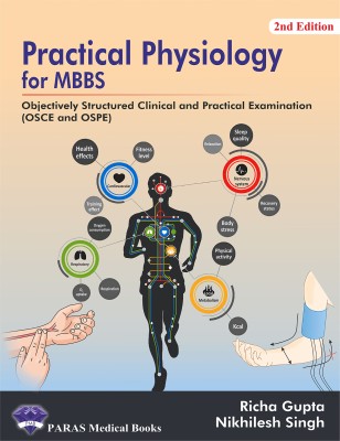 Practical Physiology for MBBS
Objectively Structured Clinical and Practical Examination (OSCE and OSPE)(Paperback, Dr. Richa Gupta, Dr. Nikhilesh Singh)