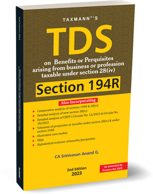 Taxmann's TDS on Benefits or Perquisites under Section 194R – Unique compliance-oriented & legal approach featuring illustrative case studies, FAQs, ready reckoners, etc.(Paperback, CA Srinivasan Anand G.)