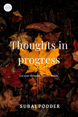 Thoughts in progress(English, Paperback, Let Your Thoughts Express Yourself)