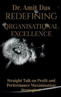 Redefining Organisational Excellence(English, Paperback, Das Amit)