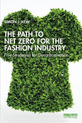 The Path to Net Zero for the Fashion Industry(English, Paperback, Kew Simon J.)