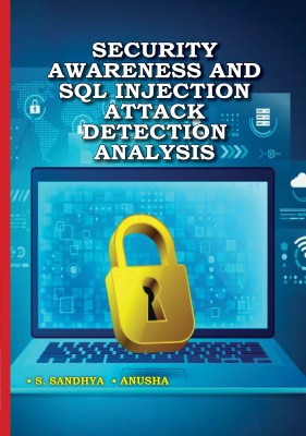 SECURITY AWARENESS AND SQL INJECTION ATTACK DETECTION ANALYSIS(Paperback, Mrs. S. Sandhya, Mrs. Anusha)