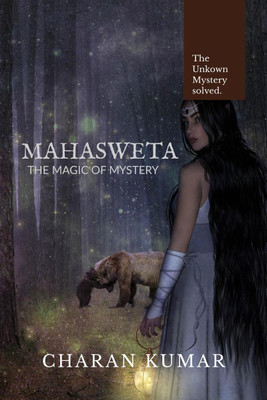MAHASWETA  - The Magic Of Mystery(English, Paperback, Charan Kumar P)