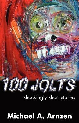 100 Jolts(English, Paperback, Arnzen Michael A.)