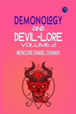 Demonology And Devil-Lore, Volume 2(Paperback, Moncure Daniel Conway)