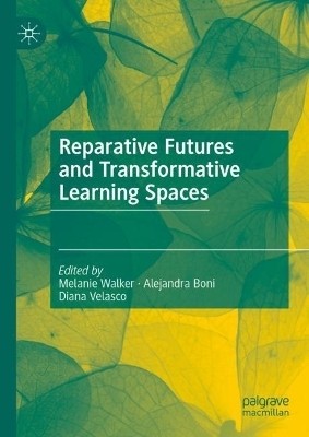 Reparative Futures and Transformative Learning Spaces(English, Hardcover, unknown)