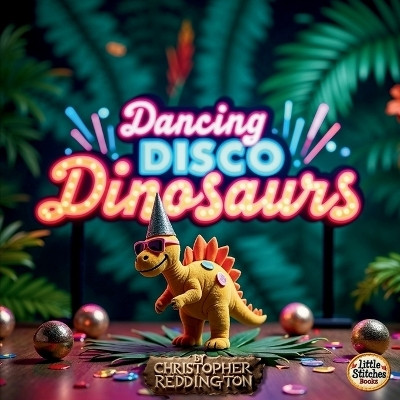 Dancing Disco Dinosaurs(English, Paperback, Reddington Christopher)
