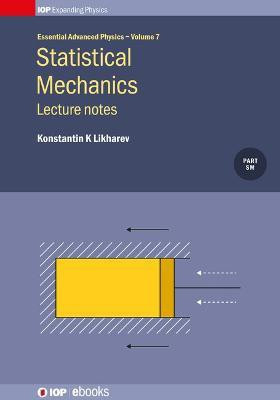 Statistical Mechanics: Lecture notes(English, Hardcover, Likharev Konstantin K)