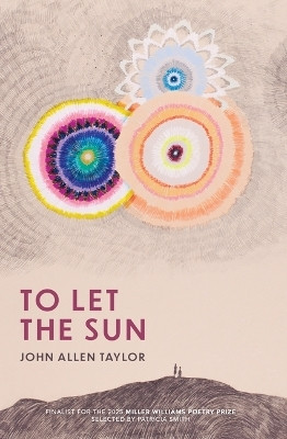 To Let the Sun(English, Paperback, Taylor John Allen)