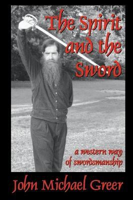 The Spirit and the Sword(English, Paperback, Greer John Michael)