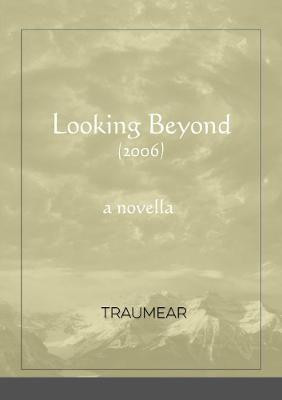 Looking Beyond(English, Paperback, Traumear)