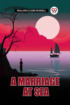 A Marriage At Sea(English, Paperback, Russell William Clark)