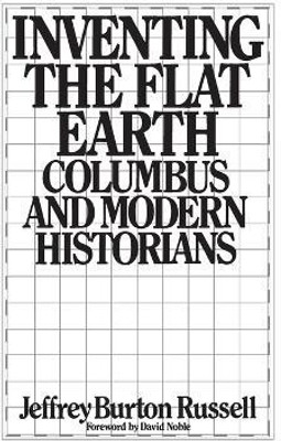 Inventing the Flat Earth(English, Paperback, Russell Jeffrey B.)