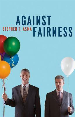 Against Fairness(English, Hardcover, Asma Stephen T.)