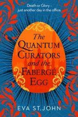 The Quantum Curators and the Faberge Egg(English, Paperback, St. John Eva)