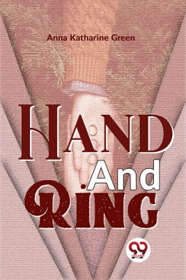 Hand And Ring(English, Paperback, Katharine Green Anna)