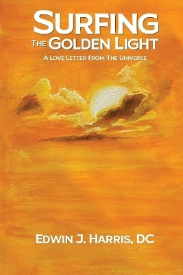 Surfing the Golden Light(English, Paperback, J Harris DC Edwin)