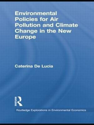 Environmental Policies for Air Pollution and Climate Change in the New Europe(English, Paperback, De Lucia Caterina)