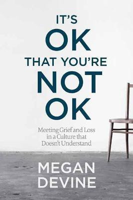 It's OK That You're Not OK(English, Paperback, Devine Megan)