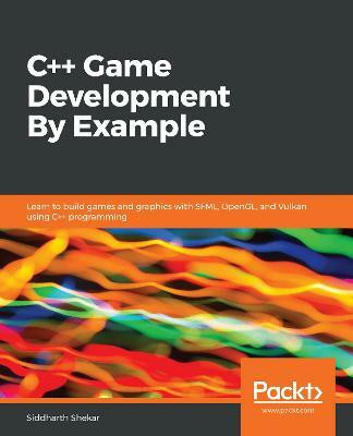 C++ Game Development By Example(English, Paperback, Shekar Siddharth)