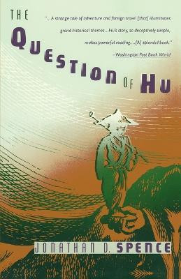 The Question of Hu(English, Paperback, Spence Jonathan D.)