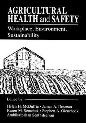 Agricultural Health and Safety Workplace, Environment, Sustainability(English, Hardcover, Dosman James A.)