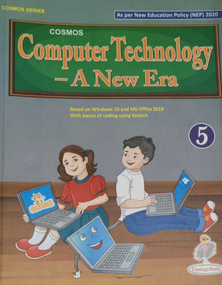 COSMOS COMPUTER TECHNOLOGY -A NEW ERA CLASS 5(kolkata, FLAMINGO BOOKS)