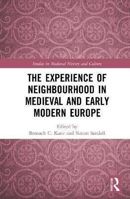 The Experience of Neighbourhood in Medieval and Early Modern Europe(English, Hardcover, unknown)