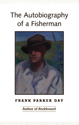 The Autobiography of a Fisherman(English, Electronic book text, Day Frank Parker)