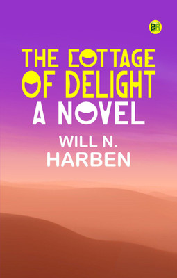 The Cottage of Delight: A Novel(Paperback, Will N. Harben)