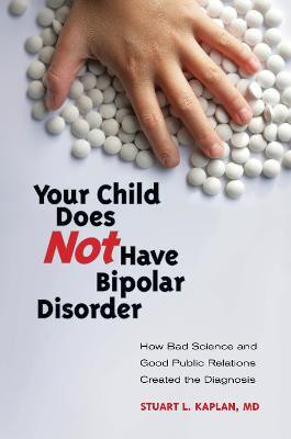 Your Child Does Not Have Bipolar Disorder(English, Electronic book text, unknown)