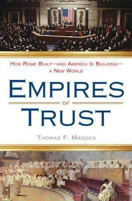 Empires of Trust(English, Paperback, Madden Thomas F.)