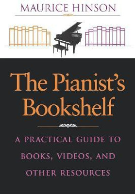 The Pianist's Bookshelf(English, Paperback, Hinson Maurice)