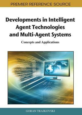 Developments in Intelligent Agent Technologies and Multi-Agent Systems(English, Hardcover, unknown)