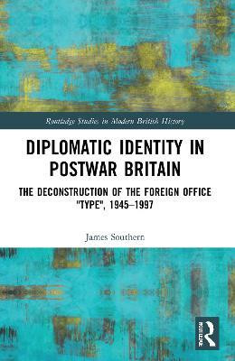 Diplomatic Identity in Postwar Britain(English, Paperback, Southern James)