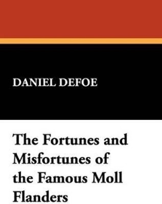 The Fortunes and Misfortunes of the Famous Moll Flanders(English, Hardcover, Defoe Daniel)