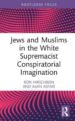 Jews and Muslims in the White Supremacist Conspiratorial Imagination(English, Hardcover, Hirschbein Ron)