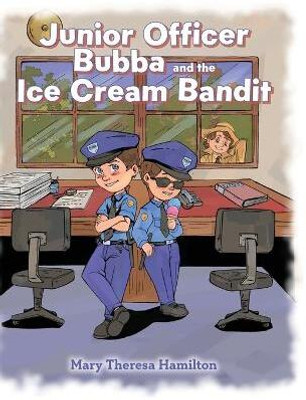 Junior Officer Bubba and the Ice Cream Bandit(English, Hardcover, Hamilton Mary Theresa)