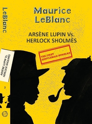 Arsene Lupin 2: Arsene Lupin Vs. Herlock Sholmes(English, Paperback, Leblanc Maurice)